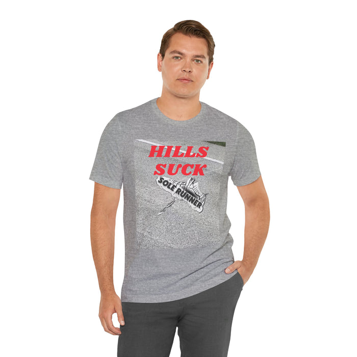 Hills Suck: Unisex Jersey Short Sleeve Tee
