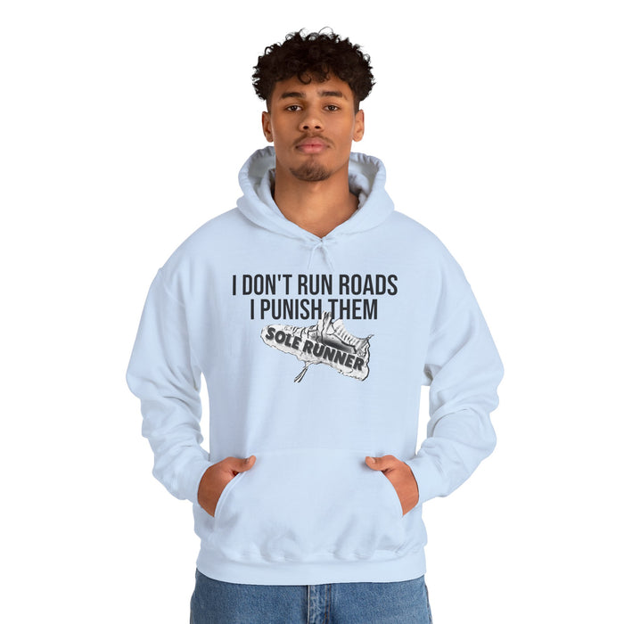 I Don't Run Roads. I Punish Them: Unisex Heavy Blend™ Hooded Sweatshirt
