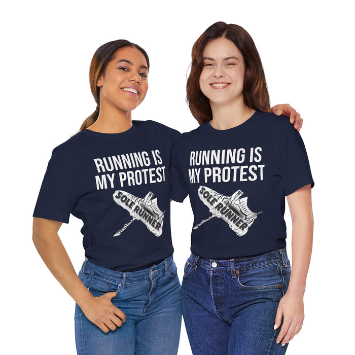Running Is My Protest: Unisex Jersey Short Sleeve Tee