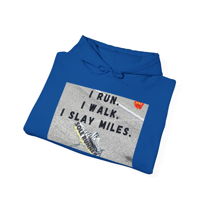 I Run I Walk I Slay Miles-Whimsical Moisture Wicking Hoodie For Runners