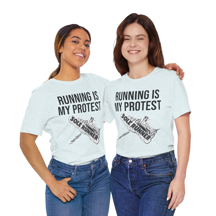 Running Is My Protest: Unisex Jersey Short Sleeve Tee