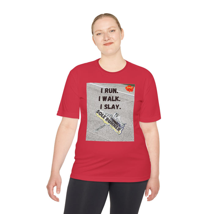 I Run, I Walk, I Slay -Whimsical Moisture Wicking T-Shirt For Runners