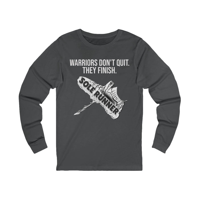 Warriors Don't Quit. They finish.: Unisex Jersey Long Sleeve Tee