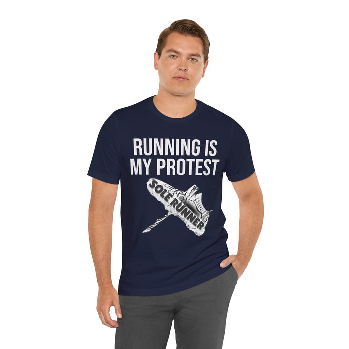 Running Is My Protest: Unisex Jersey Short Sleeve Tee