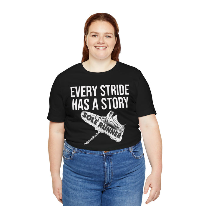 Every Stride Has A Story: Unisex Jersey Short Sleeve Tee
