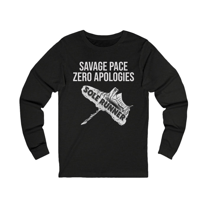 Savage Pace Zero Apologies: Unisex Jersey Long Sleeve Tee