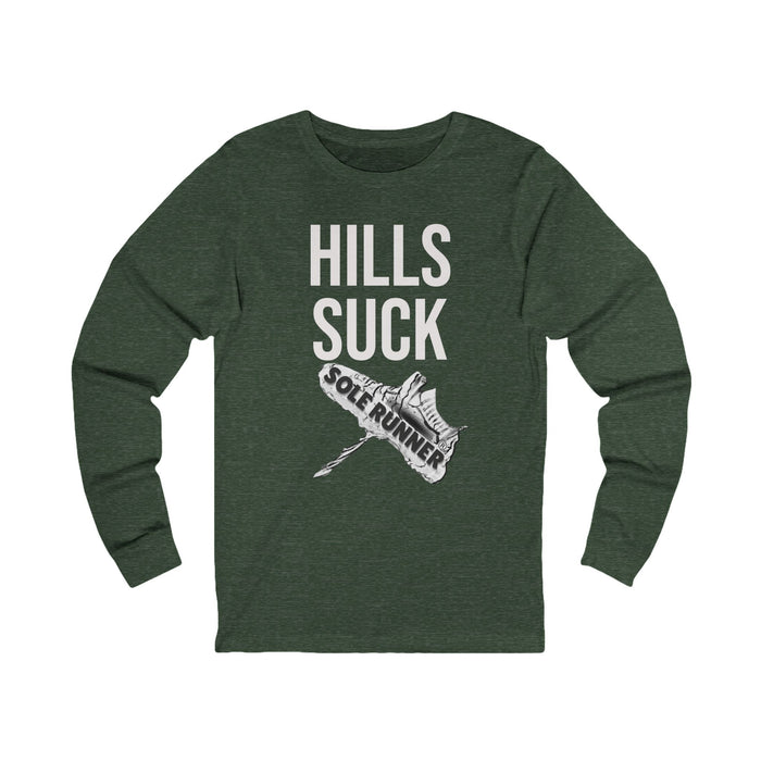 Hills Suck: Unisex Jersey Long Sleeve Tee