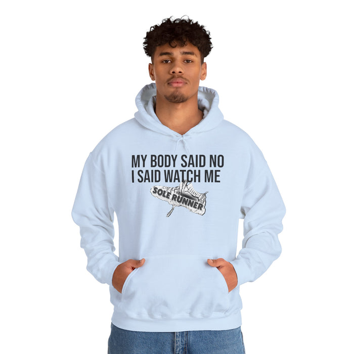 My Body Said No. I Said Watch Me: Unisex Heavy Blend™ Hooded Sweatshirt