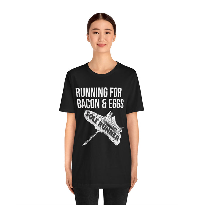 Running For Bacon & Eggs: Unisex Jersey Short Sleeve Tee