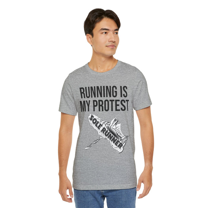 Running Is My Protest: Unisex Jersey Short Sleeve Tee
