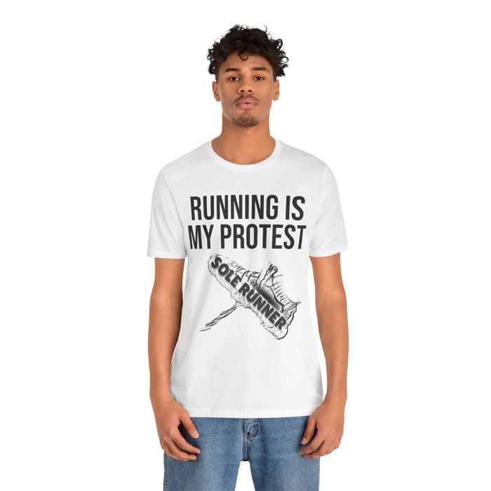 Running Is My Protest: Unisex Jersey Short Sleeve Tee
