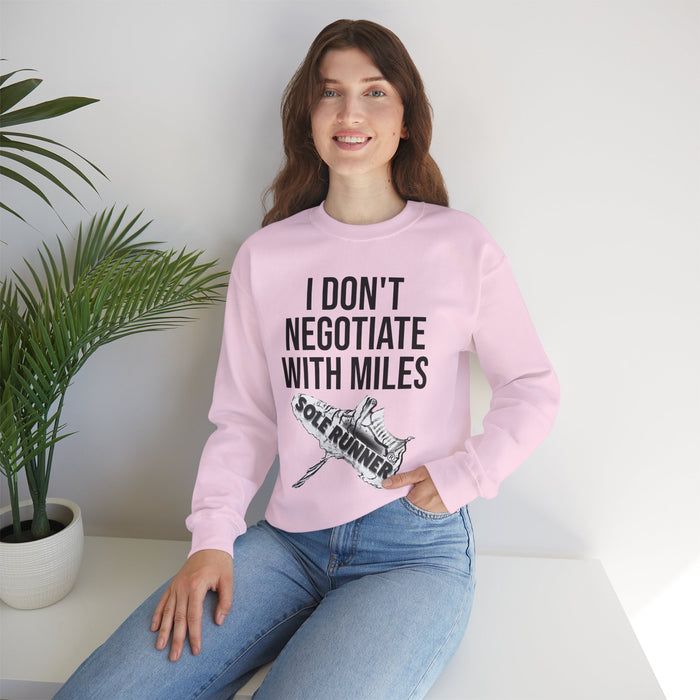 I Don't Negotiate With Miles: Unisex Heavy Blend™ Crewneck Sweatshirt