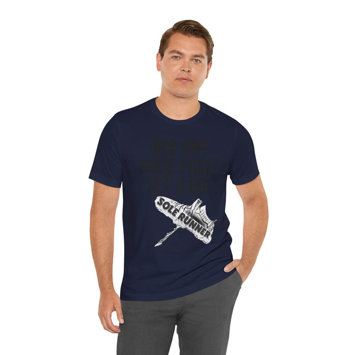 Bib On! Race Face! Let's Go!: Unisex Jersey Short Sleeve Tee
