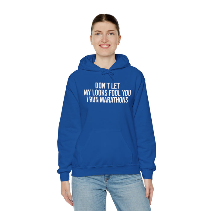 Don't Let My Looks Fool You. I Run Marathons: Unisex Heavy Blend™ Hooded Sweatshirt