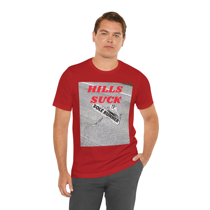 Hills Suck: Unisex Jersey Short Sleeve Tee