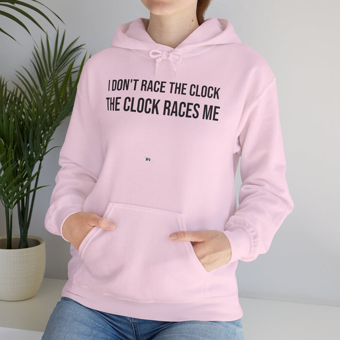 I Don't Race The Clock. The Clock Races Me: Unisex Heavy Blend™ Hooded Sweatshirt