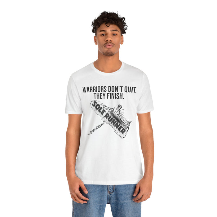 Warriors Don't Quit. They finish.: Unisex Jersey Short Sleeve Tee