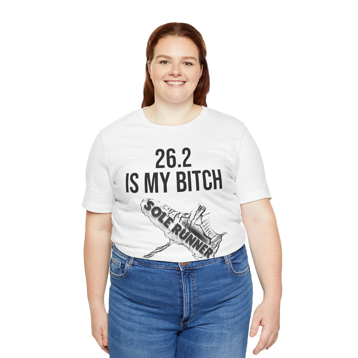 26.2 Is My Bitch: Unisex Jersey Short Sleeve Tee