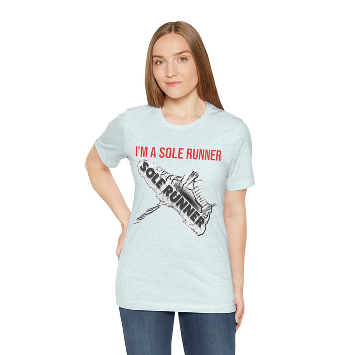 I'm A Sole Runner®: Unisex Jersey Short Sleeve Tee