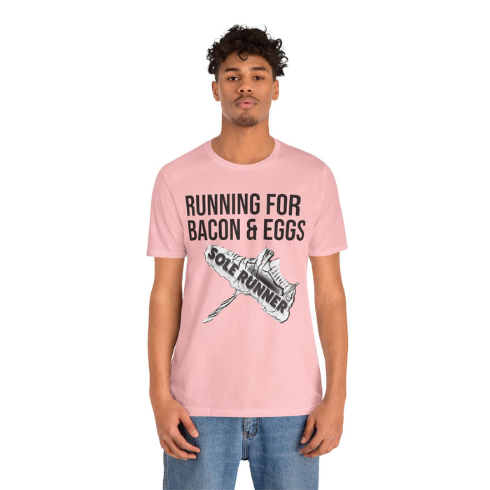Running For Bacon & Eggs: Unisex Jersey Short Sleeve Tee