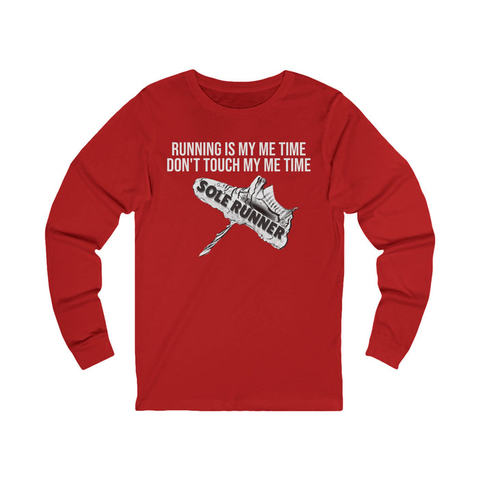 Running Is My Me Time. Don't Touch My Me Time: Unisex Jersey Long Sleeve Tee