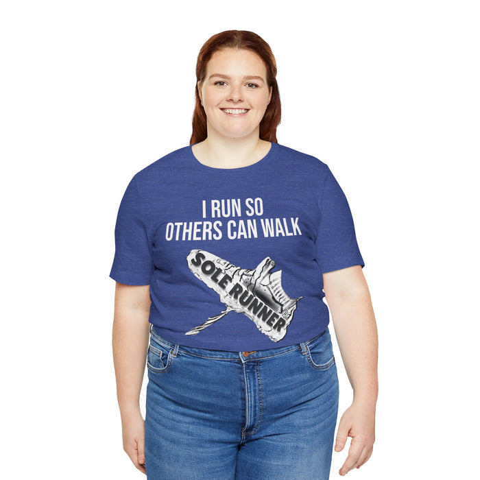 I Run So Others Can Walk: Unisex Jersey Short Sleeve Tee