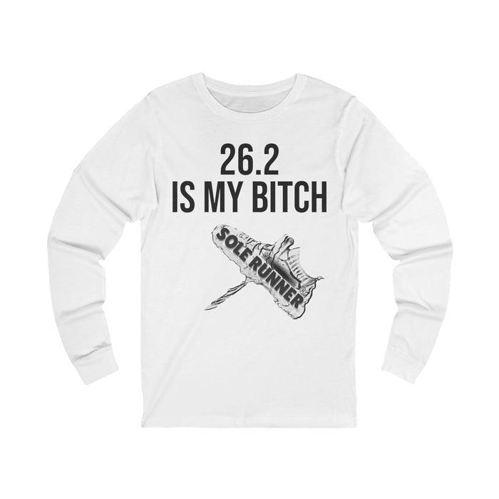 26.2 Is My Bitch: Unisex Jersey Long Sleeve Tee