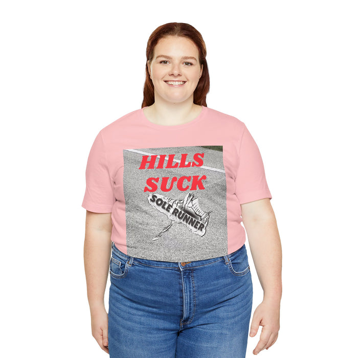 Hills Suck: Unisex Jersey Short Sleeve Tee