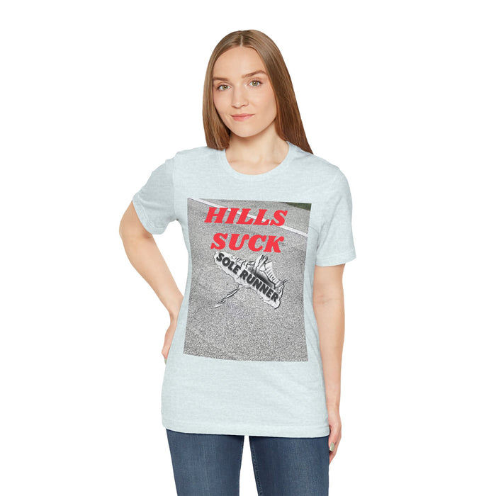 Hills Suck: Unisex Jersey Short Sleeve Tee