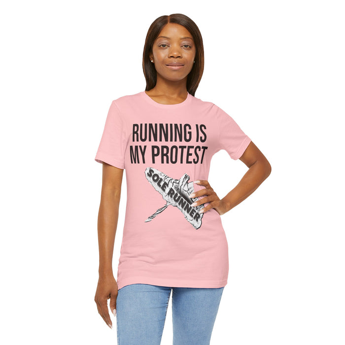 Running Is My Protest: Unisex Jersey Short Sleeve Tee