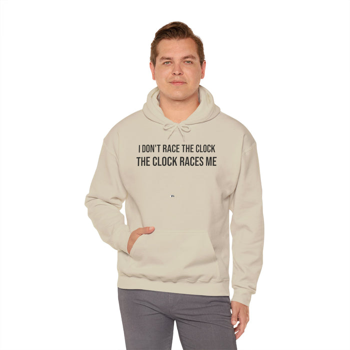 I Don't Race The Clock. The Clock Races Me: Unisex Heavy Blend™ Hooded Sweatshirt