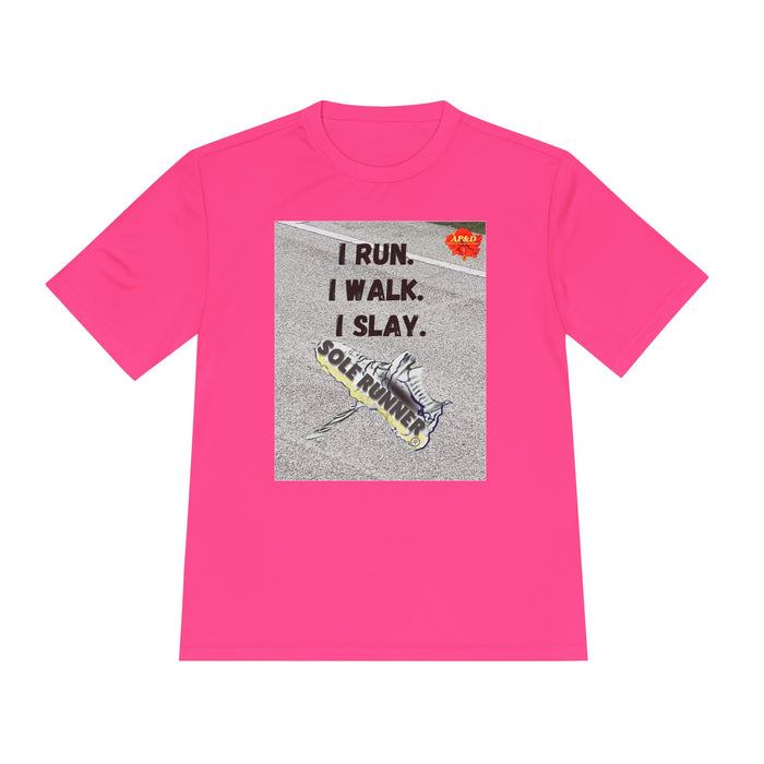 I Run, I Walk, I Slay -Whimsical Moisture Wicking T-Shirt For Runners