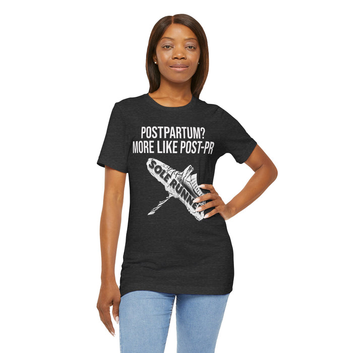 Postpartum? More Like Post-PR: Unisex Jersey Short Sleeve Tee