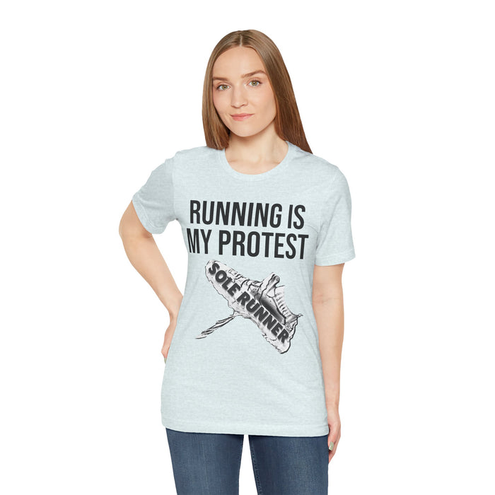 Running Is My Protest: Unisex Jersey Short Sleeve Tee