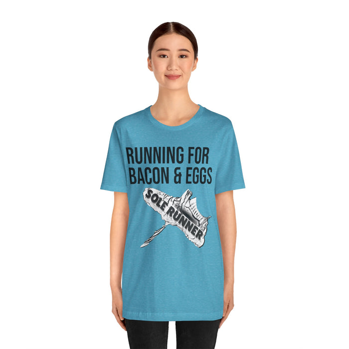 Running For Bacon & Eggs: Unisex Jersey Short Sleeve Tee