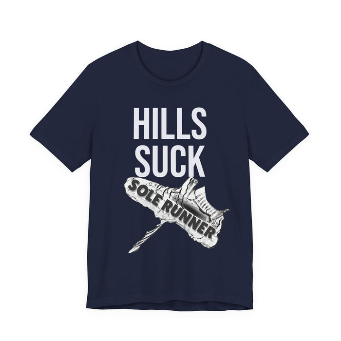 Hills Suck: Unisex Jersey Short Sleeve Tee
