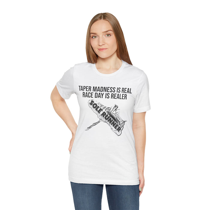 Taper Madness Is Real, Race Day Is Realer: Unisex Jersey Short Sleeve Tee