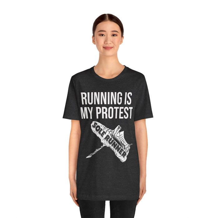 Running Is My Protest: Unisex Jersey Short Sleeve Tee