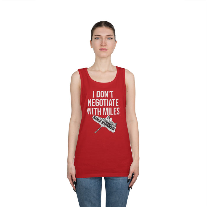 I Don't Negotiate With Miles: Unisex Heavy Cotton Tank Top