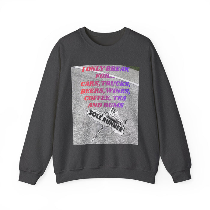 I Only Break For Cars, Trucks, Beers, Wines. Coffee, Tea, and Rums: Unisex Heavy Blend™ Crewneck Sweatshirt
