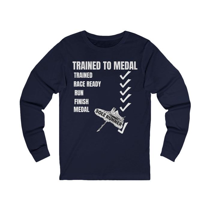 Trained To Medal: Unisex Jersey Long Sleeve Tee