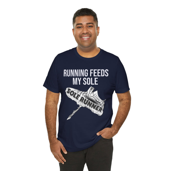 Running Feeds My Sole: Unisex Jersey Short Sleeve Tee