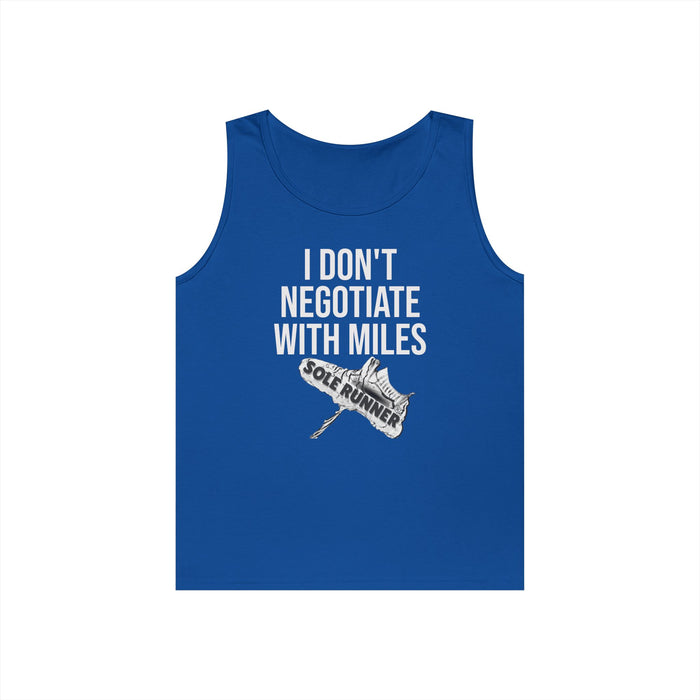 I Don't Negotiate With Miles: Unisex Heavy Cotton Tank Top