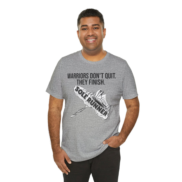 Warriors Don't Quit. They finish.: Unisex Jersey Short Sleeve Tee