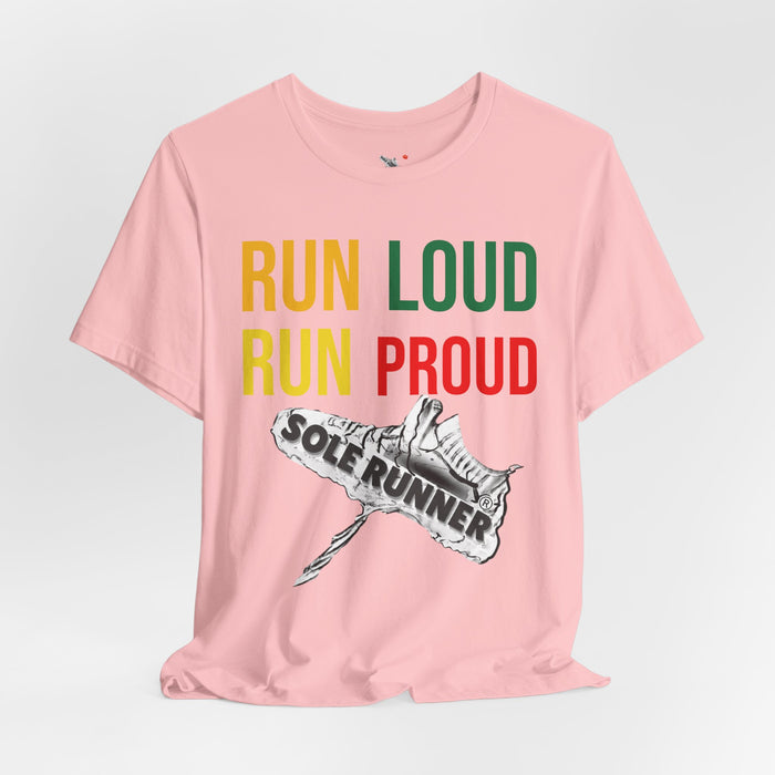 Run Loud Run Proud: Unisex Jersey Short Sleeve Tee