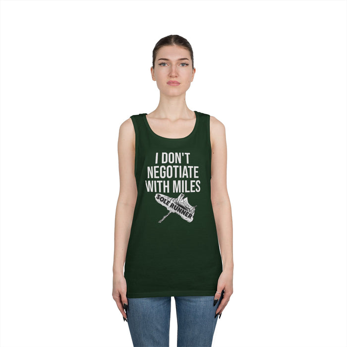 I Don't Negotiate With Miles: Unisex Heavy Cotton Tank Top