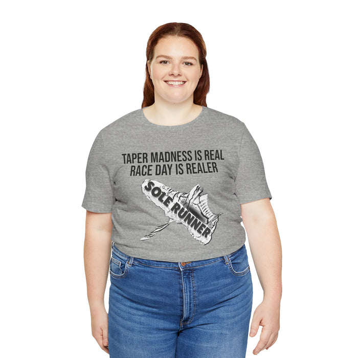 Taper Madness Is Real, Race Day Is Realer: Unisex Jersey Short Sleeve Tee