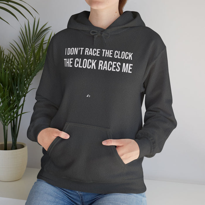 I Don't Race The Clock. The Clock Races Me: Unisex Heavy Blend™ Hooded Sweatshirt