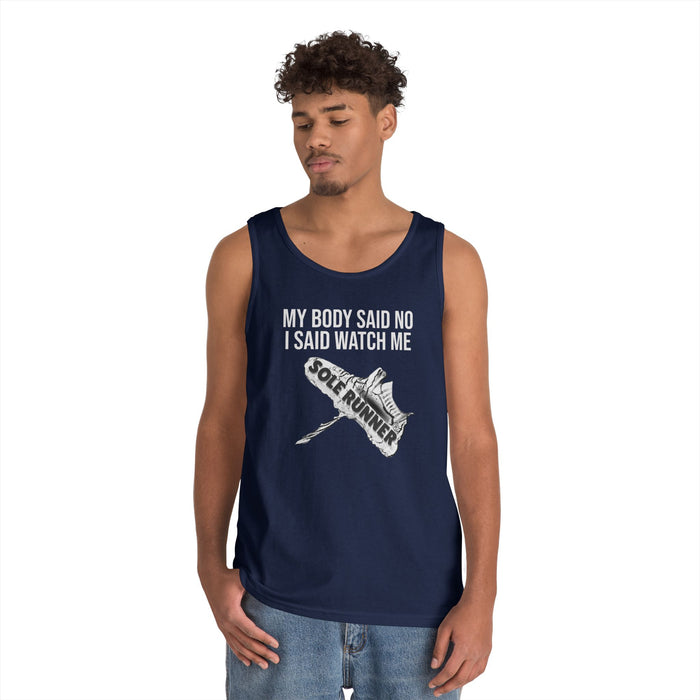My Body Said No. I Said Watch Me: Unisex Heavy Cotton Tank Top