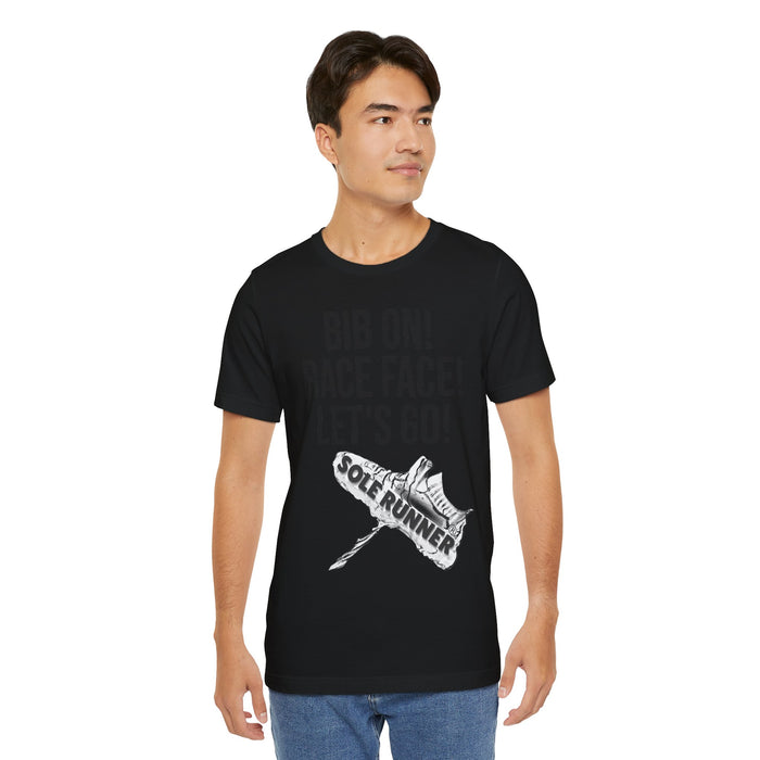 Bib On! Race Face! Let's Go!: Unisex Jersey Short Sleeve Tee